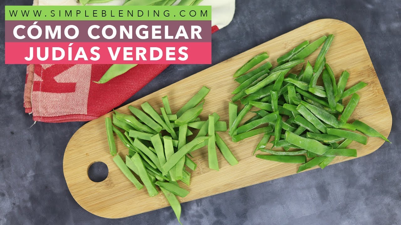 como congelar judias verdes redondas