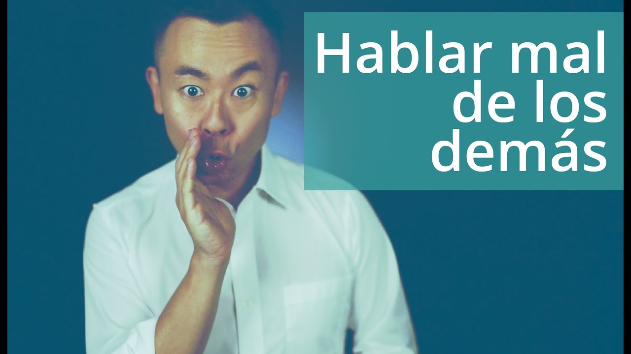 hablar mal de alguien