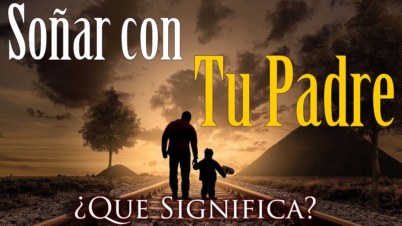 qué significa soñar con el padre