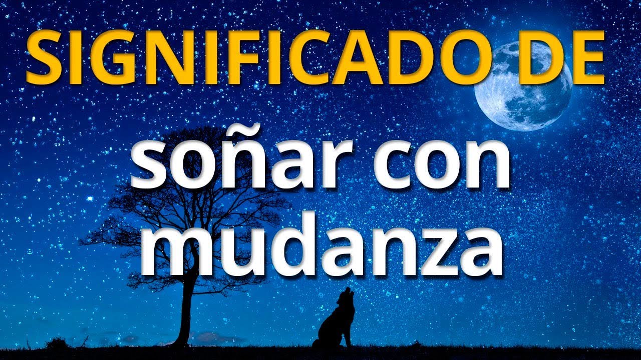 soñar con una mudanza