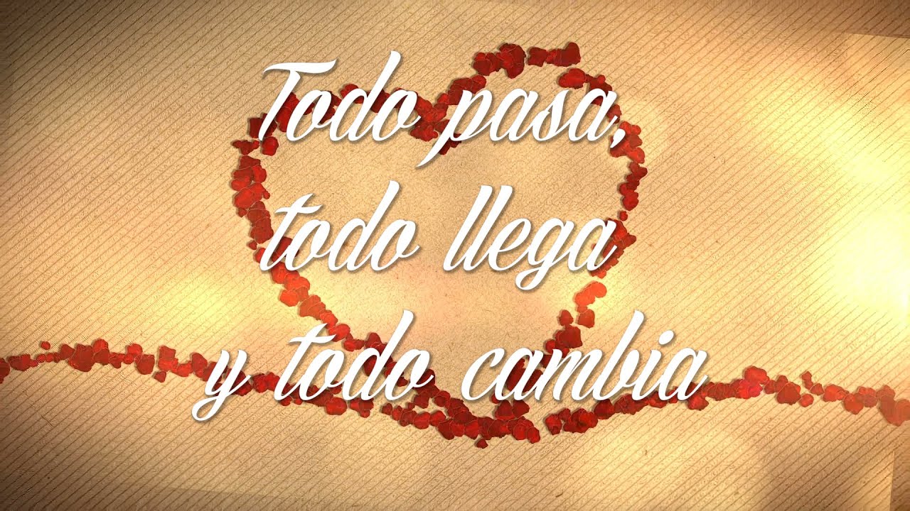 todo pasa y todo llega frases