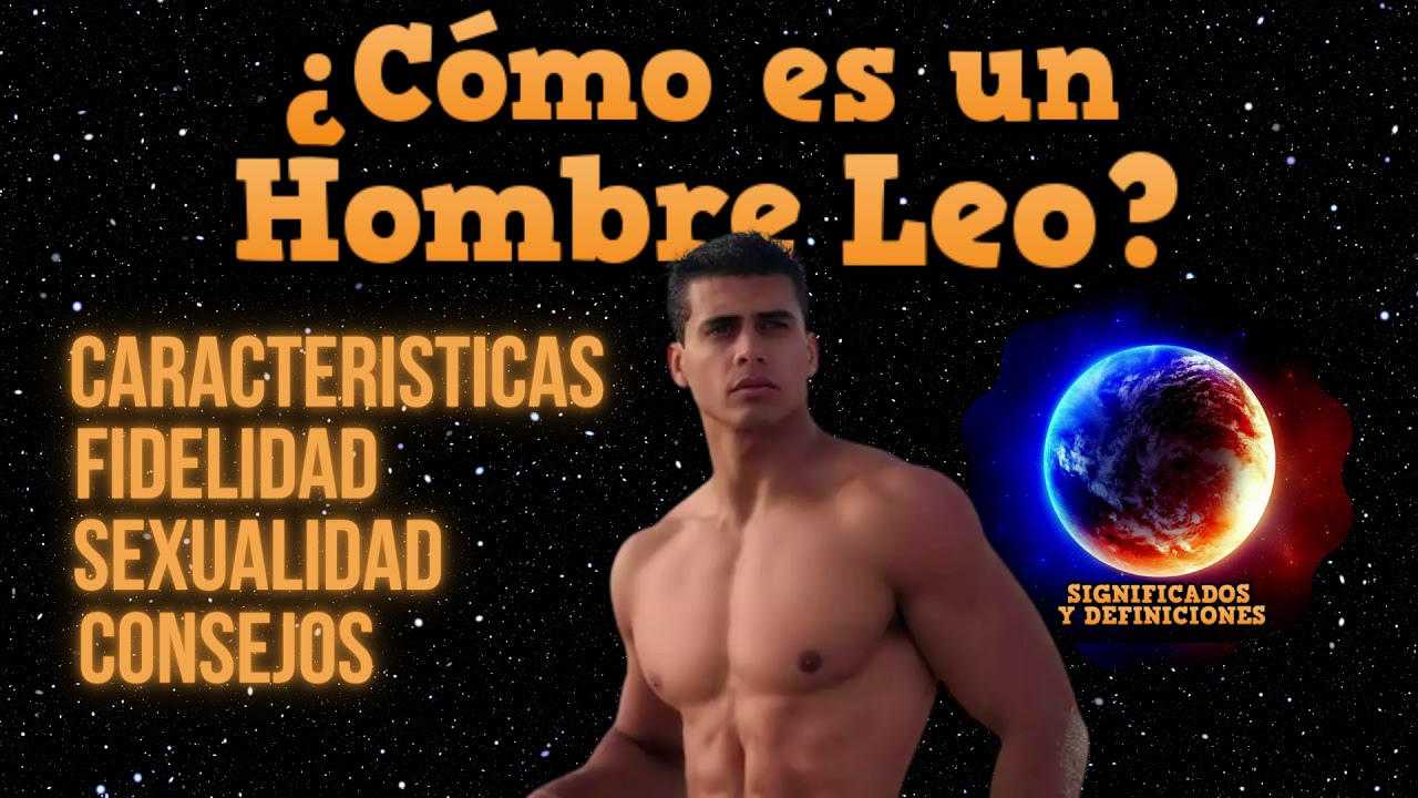 como le gustan las mujeres fisicamente a los hombres leo