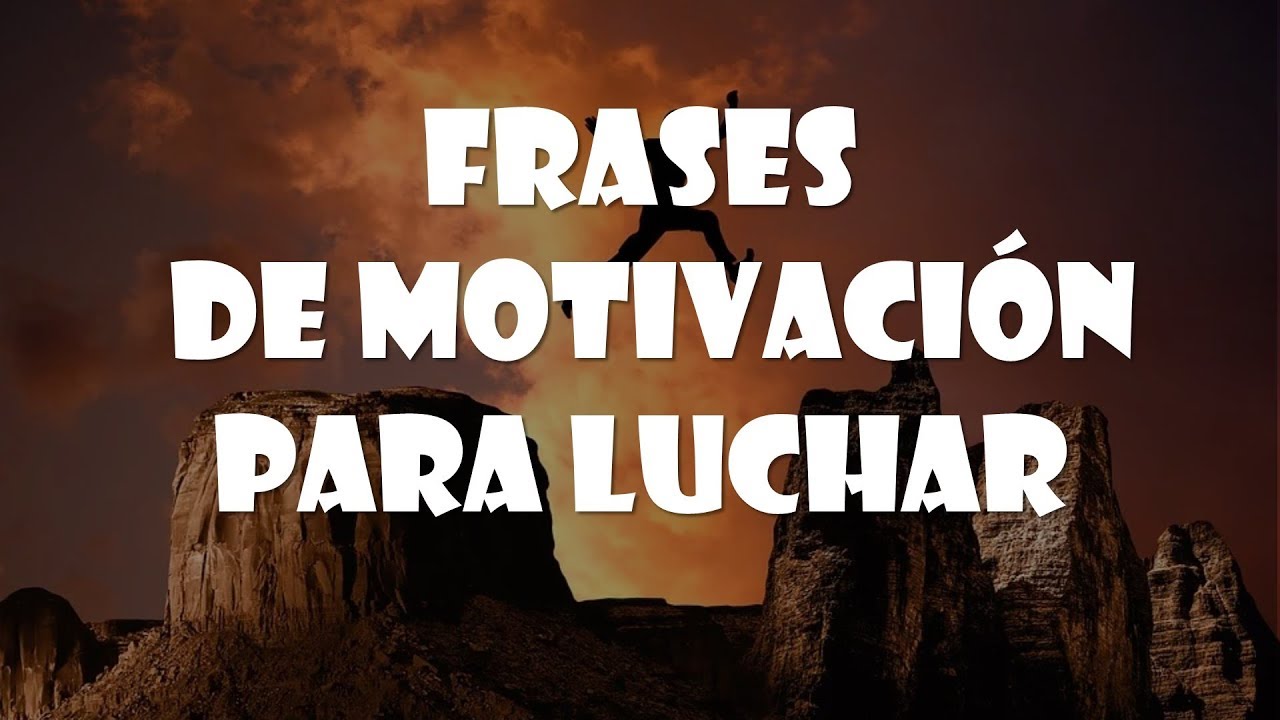 frases de luchar
