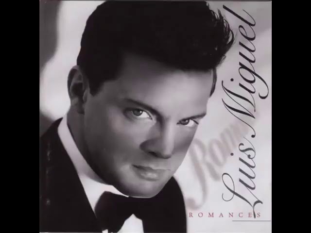 romanticas luis miguel