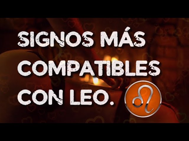 signo mas compatible con leo