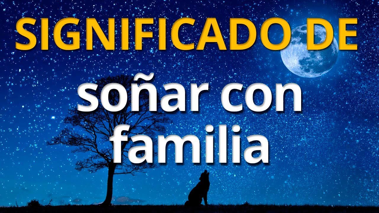 soñar con familiar