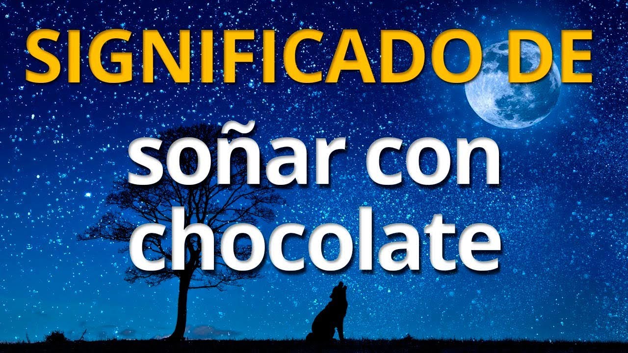 soñar con tableta de chocolate