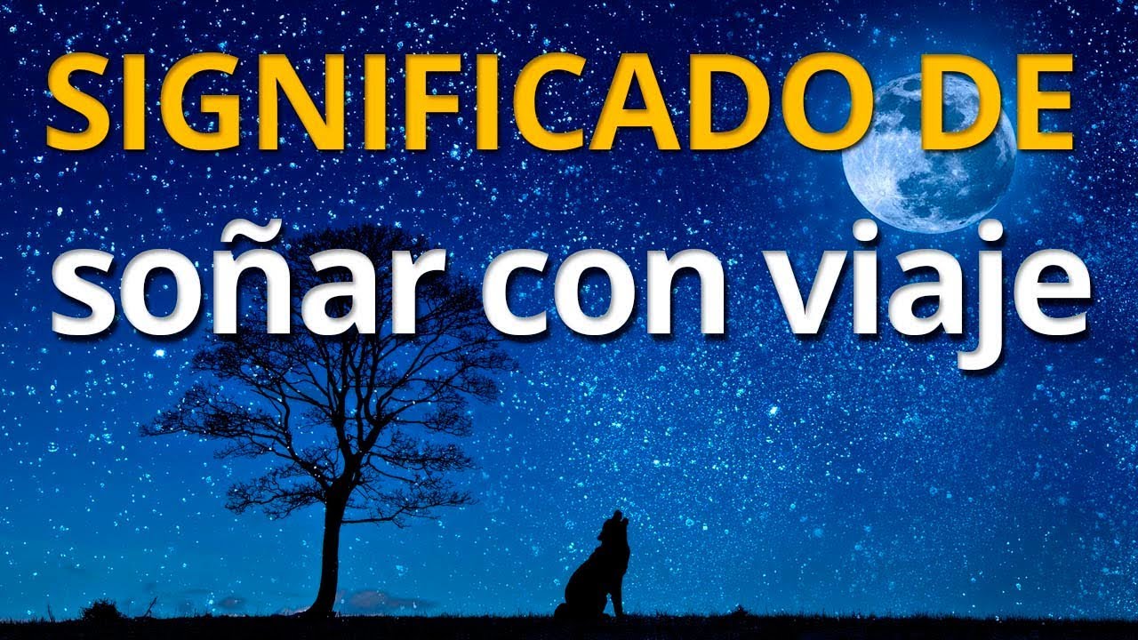 soñar que viajas