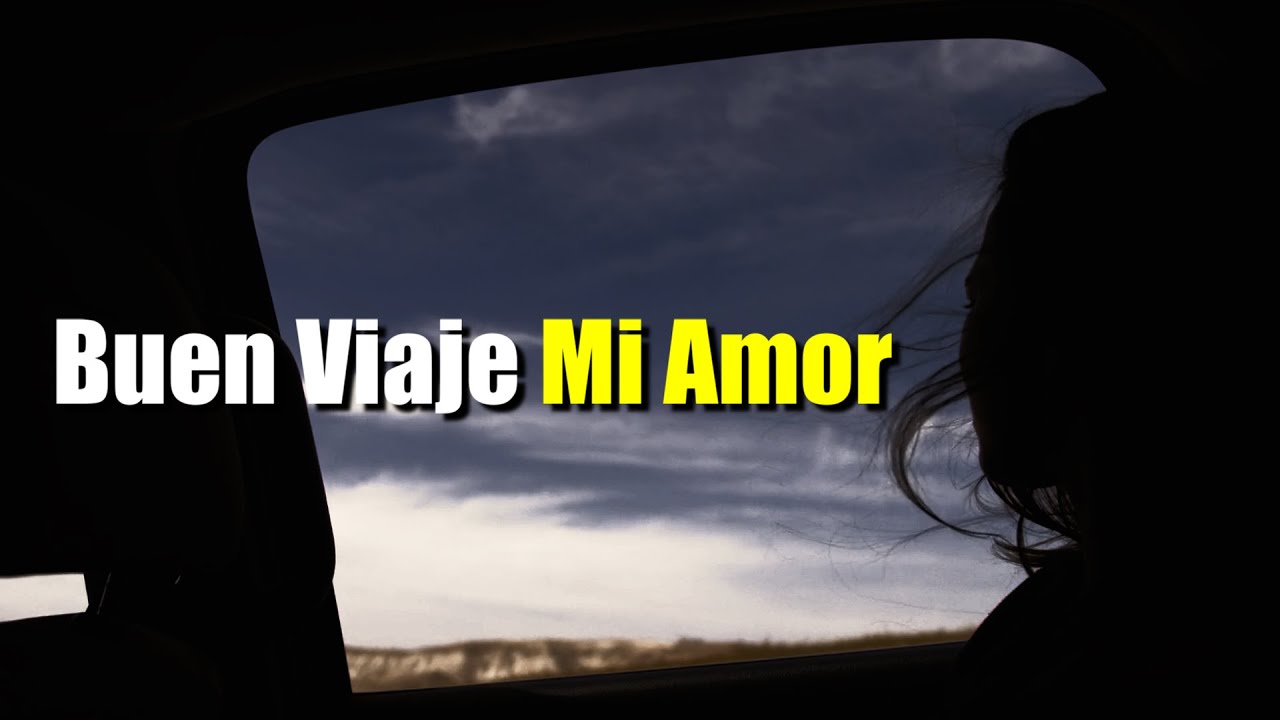 buen viaje amor