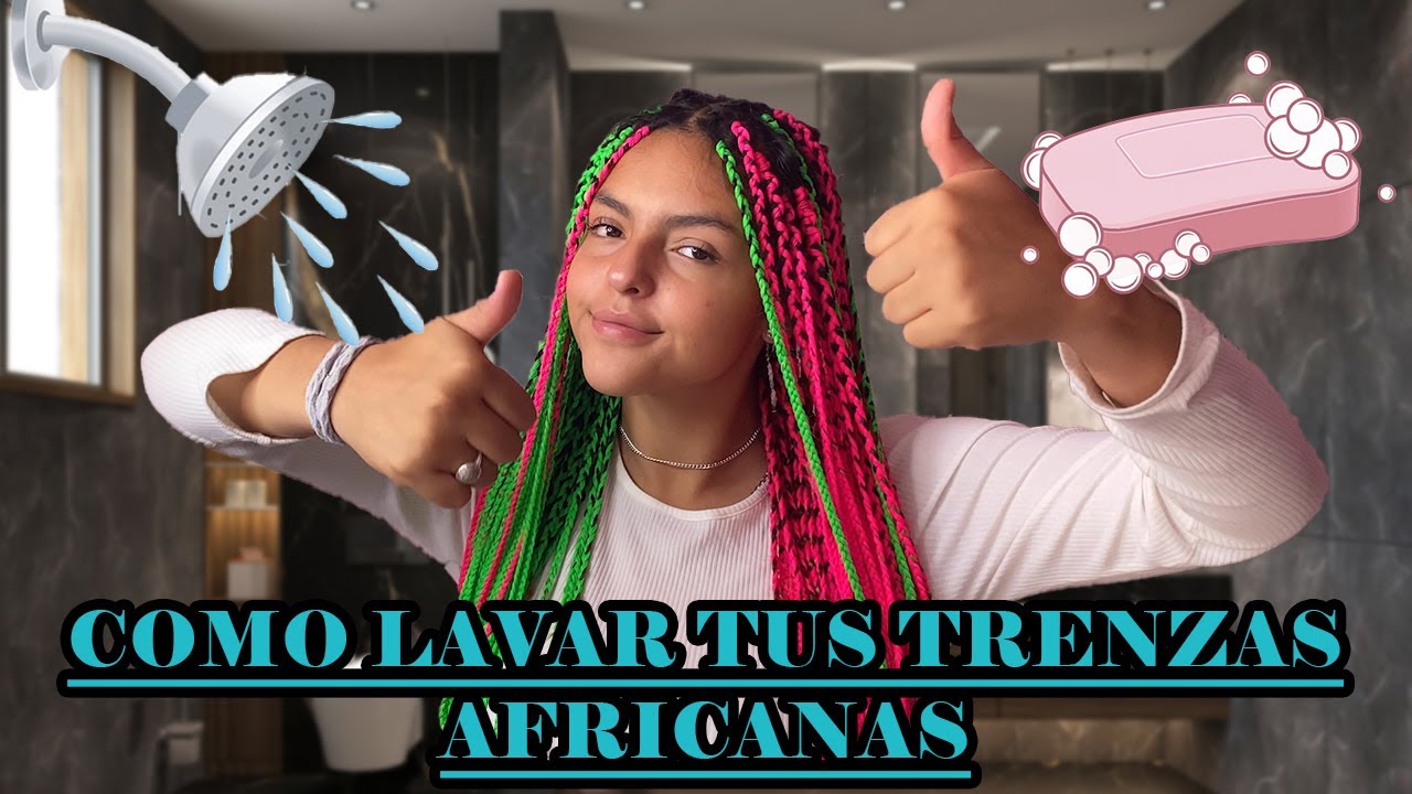 como lavar el pelo con trenzas africanas