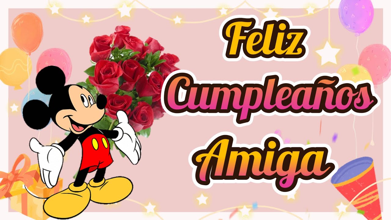 felicitar cumpleaños a una amiga especial