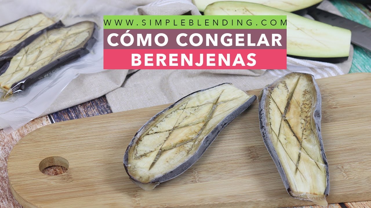 como congelar las berenjenas