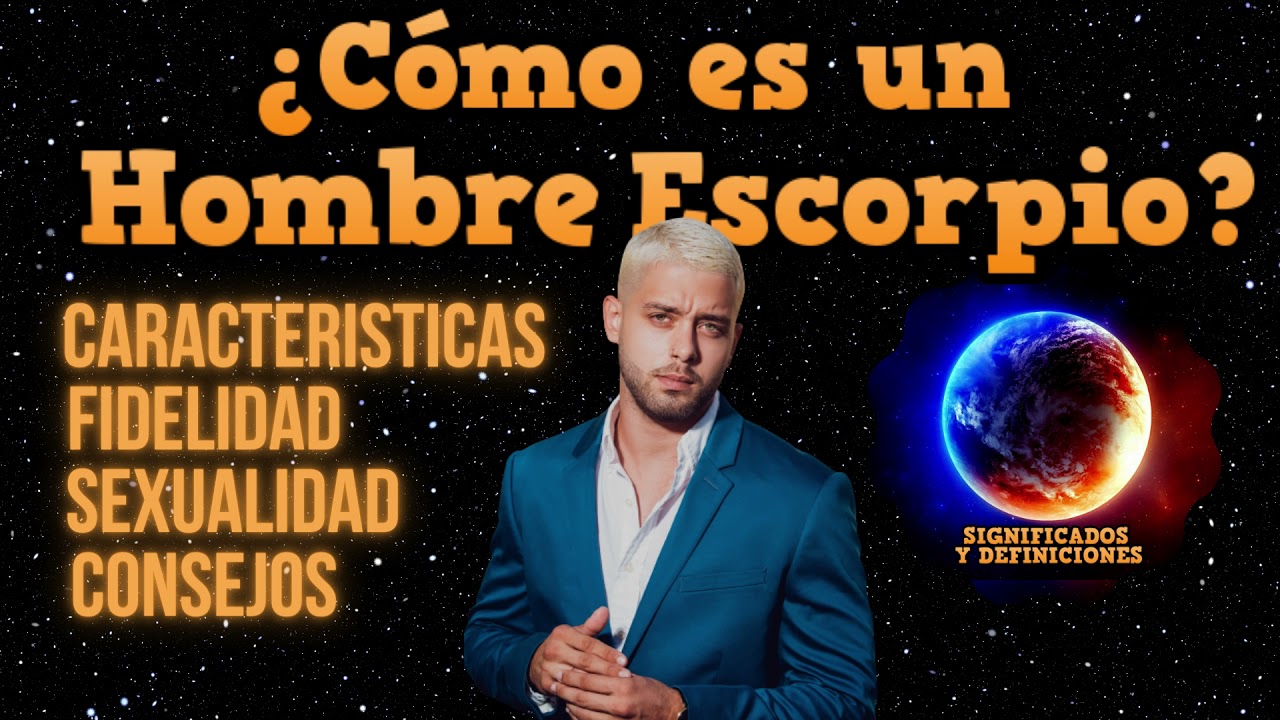 cómo son los hombres escorpio