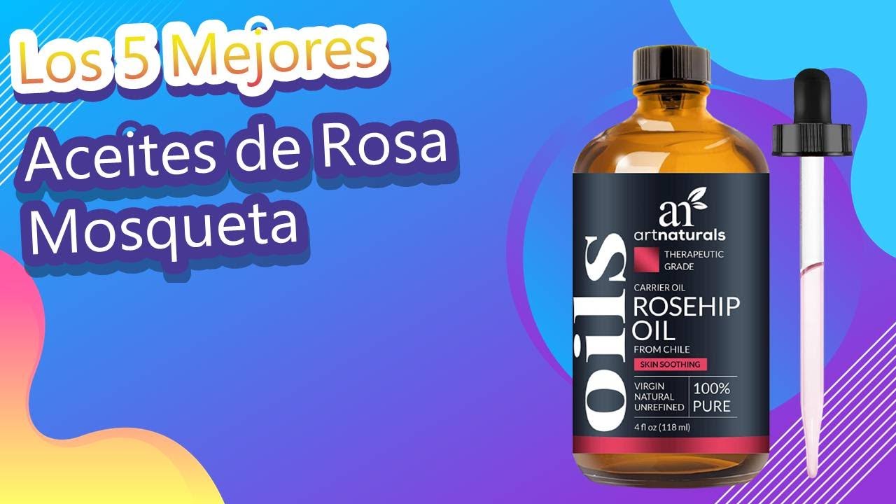 mejor aceite de rosa mosqueta