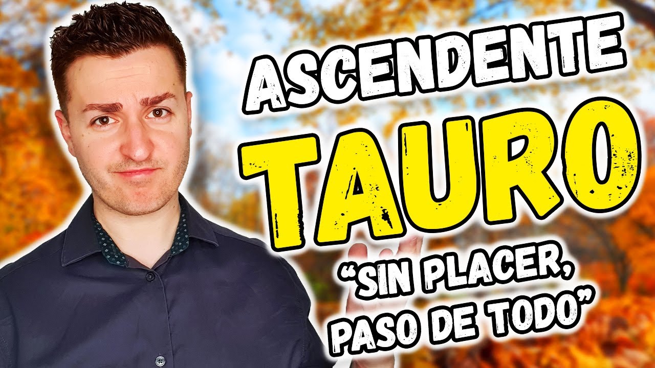 que significa ser ascendente en tauro