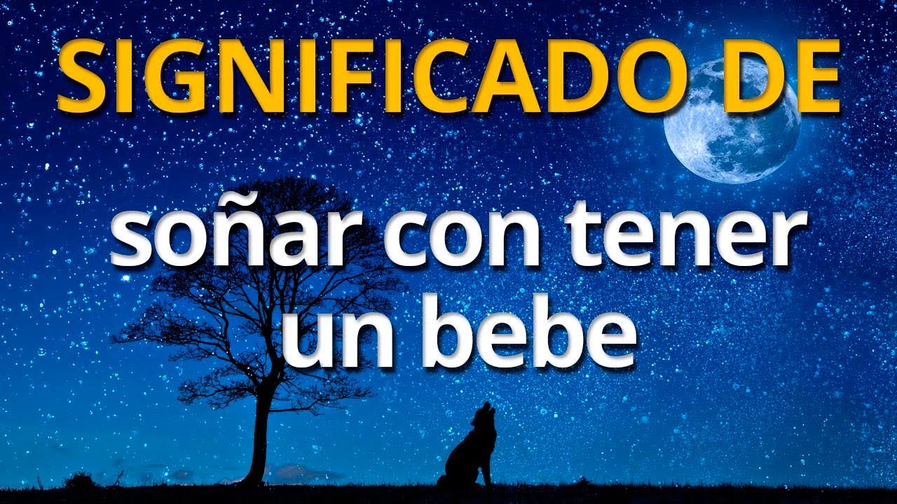soñar con tener un bebe